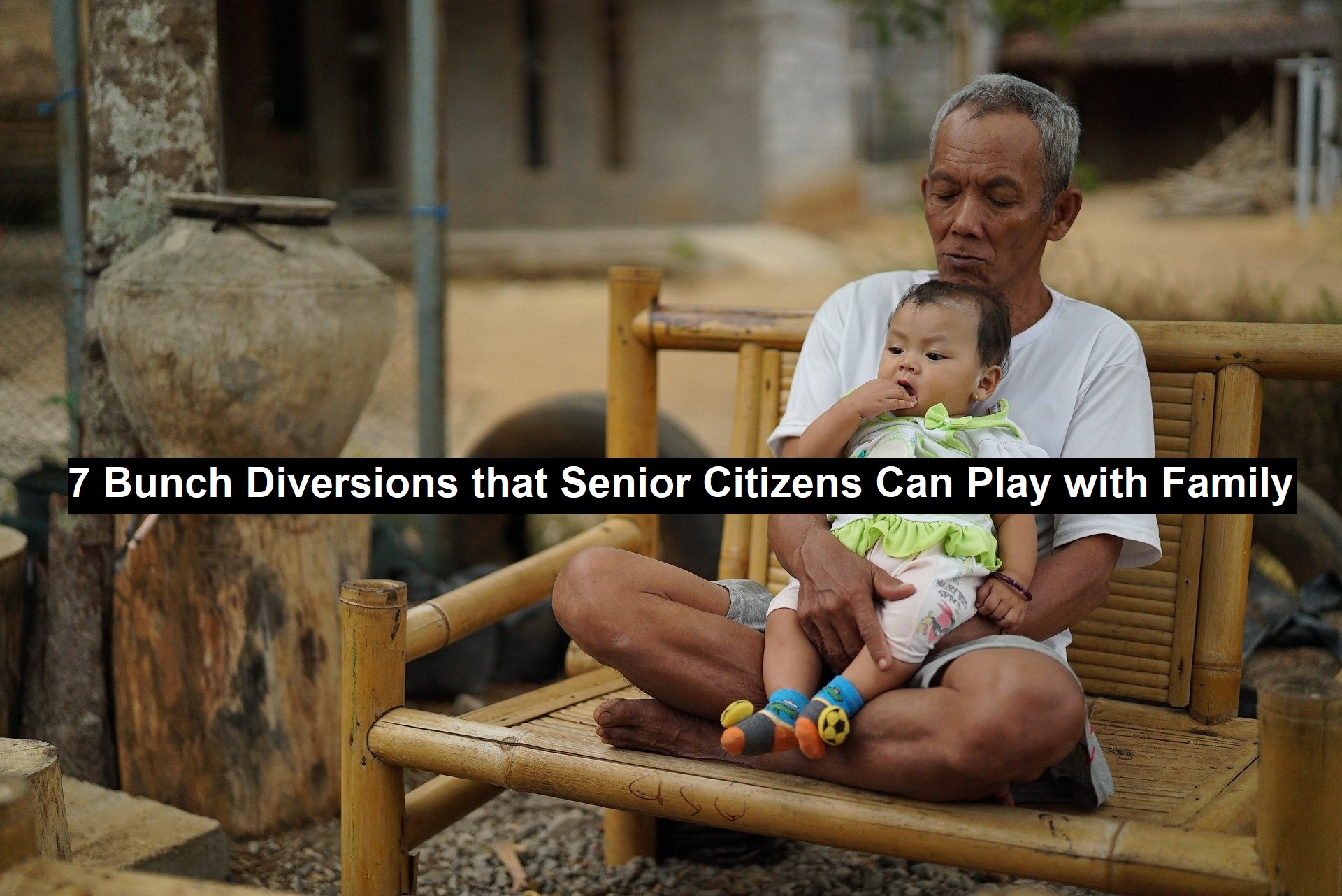 7 Bunch Diversions that Senior Citizens Can Play with Family