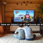 cartoons on kids